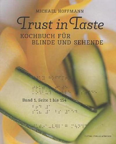Trust in Taste - Kochbuch für Blinde und Sehende, 2 Bde., m. Audio-CD