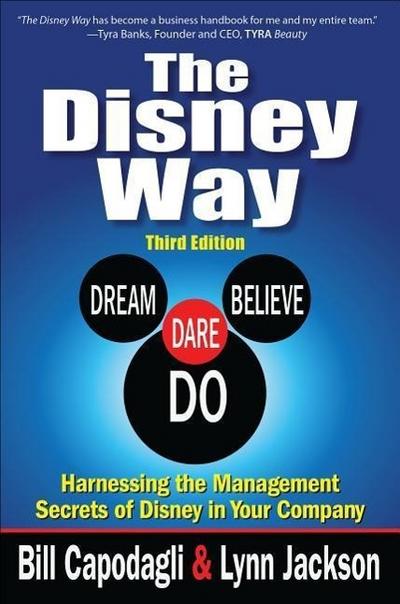 The Disney Way: Harnessing the Management Secrets of Disney in Your Company, Third Edition