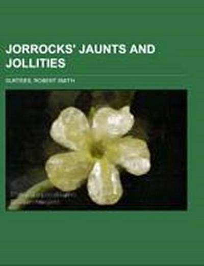 Surtees, R: Jorrocks’ Jaunts and Jollities