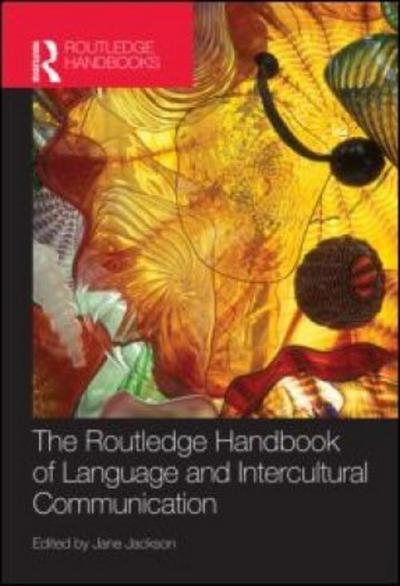 The Routledge Handbook of Language and Intercultural Communication