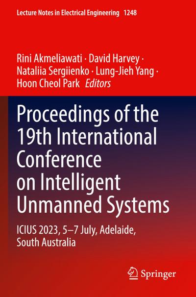Proceedings of the 19th International Conference on Intelligent Unmanned Systems