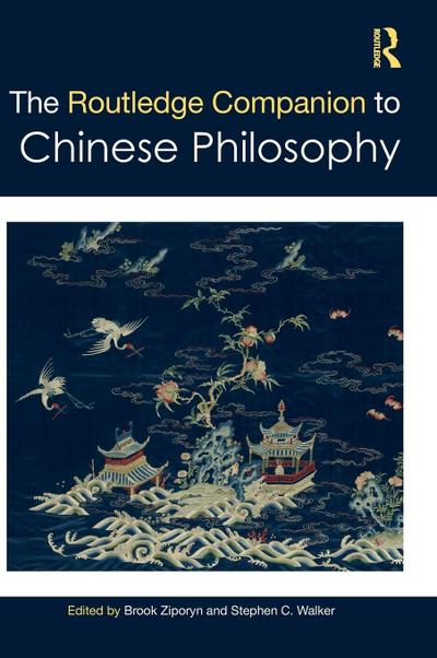 The Routledge Companion to Chinese Philosophy