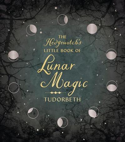 The Hedgewitch’s Little Book of Lunar Magic