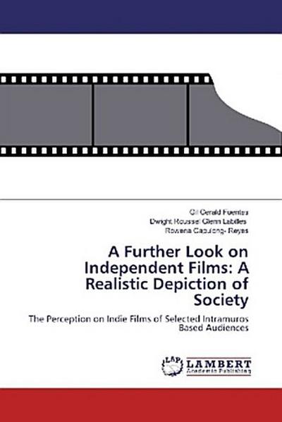 A Further Look on Independent Films: A Realistic Depiction of Society
