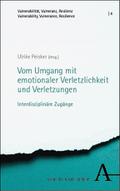 Vom Umgang mit emotionaler Verletzlichkeit und Verletzungen