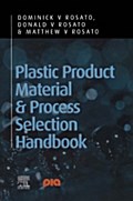 Plastic Product Material and Process Selection Handbook