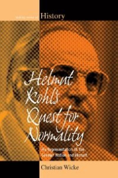 Helmut Kohl’s Quest for Normality