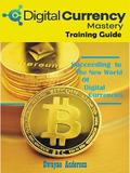 Digital Currency Mastery Training Guide