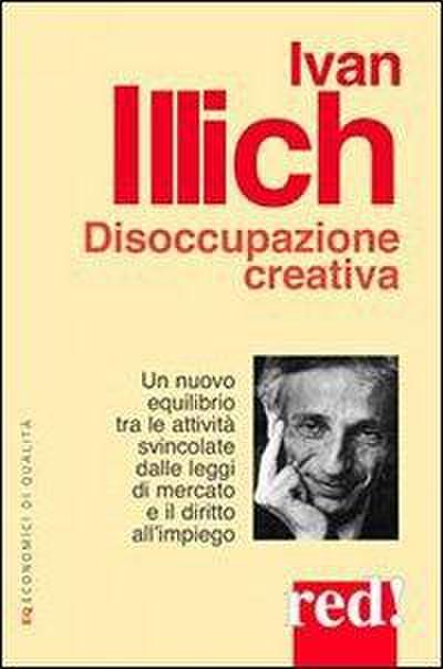 Disoccupazione creativa. Un nuovo equilibrio tra le attività svincolate dalle leggi di mercato e il diritto all’impiego