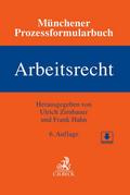 Münchener Prozessformularbuch 6: Arbeitsrecht