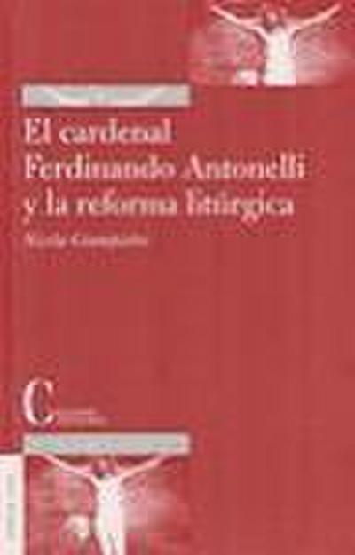 El cardenal Ferdinando Antonelli y la reforma litúrgica