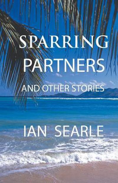 Sparring Partners and Other Stories