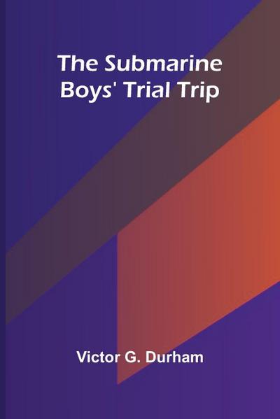 The Submarine Boys’ Trial Trip