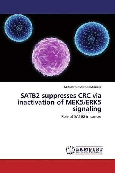 SATB2 suppresses CRC via inactivation of MEK5/ERK5 signaling