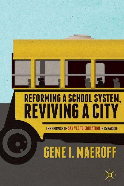 Reforming a School System, Reviving a City