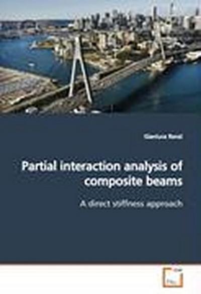 Partial interaction analysis of composite beams
