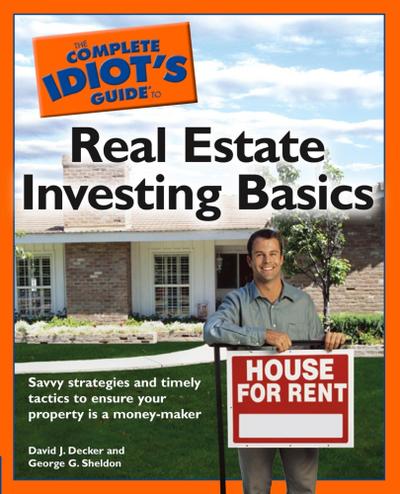 The Complete Idiot’s Guide to Real Estate Investing Basics