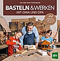 Basteln & Werken mit Oma und Opa