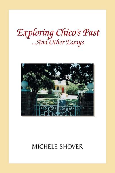 Exploring Chico’s Past and Other Essays