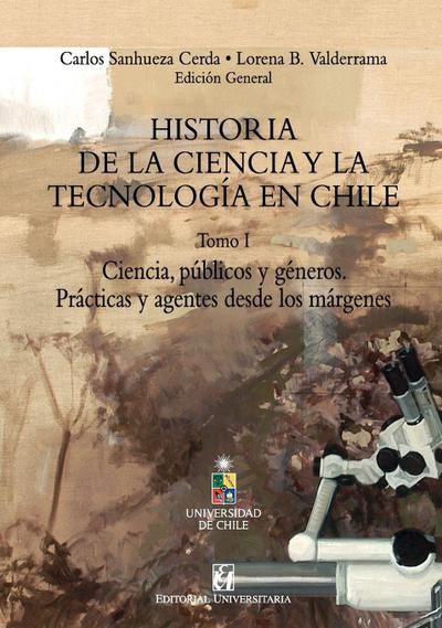 Historia de la Ciencia y la tecnología en Chile Tomo I
