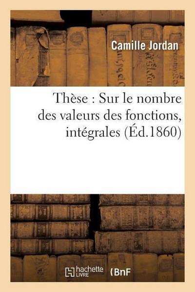 Thèse: Sur Le Nombre Des Valeurs Des Fonctions, Intégrales