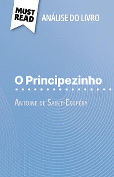 O Principezinho de Antoine de Saint-Exupéry (Análise do livro)