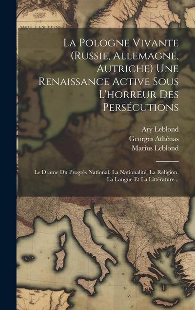 La Pologne Vivante (russie, Allemagne, Autriche) Une Renaissance Active Sous L’horreur Des Persécutions: Le Drame Du Progrès National, La Nationalité