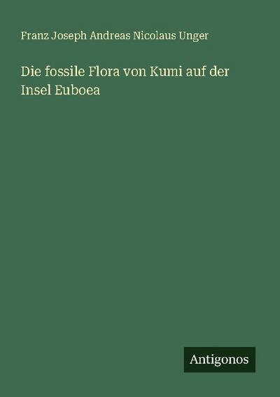 Die fossile Flora von Kumi auf der Insel Euboea