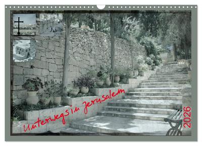 Unterwegs in Jerusalem (Wandkalender 2026 DIN A3 quer), CALVENDO Monatskalender