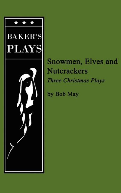 Snowmen, Elves and Nutcrackers