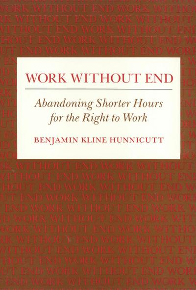 Work Without End: Abandoning Shorter Hours for the Right to Work