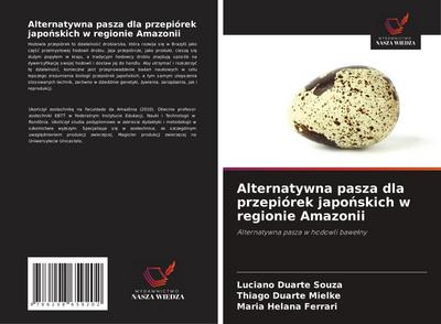 Alternatywna pasza dla przepiórek japo¿skich w regionie Amazonii
