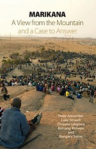Marikana : A View from the Mountain and a Case to Answer