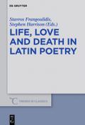 Life, Love and Death in Latin Poetry