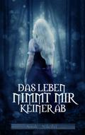 Das Leben nimmt mir keiner ab