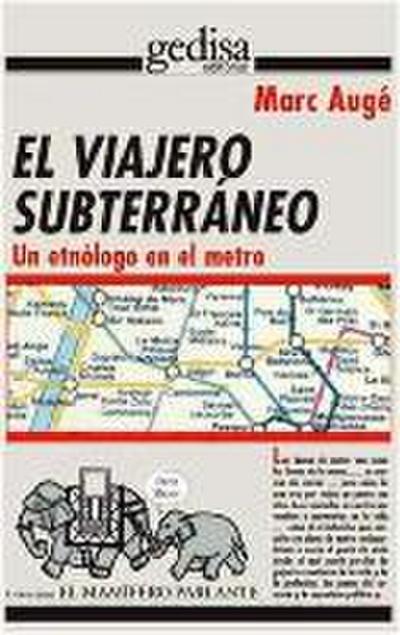 El viajero subterráneo : un etnólogo en el metro