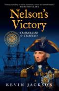 Nelson’s Victory: Trafalgar & Tragedy