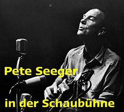 Pete Seeger in der Schaubühne, 2 Audio-CDs (Album Remastered)