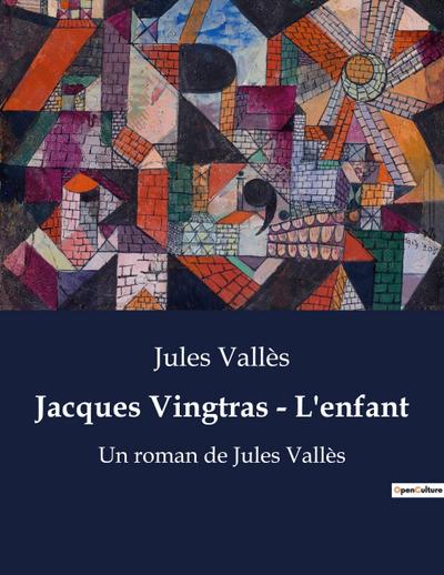 Jacques Vingtras - L’enfant