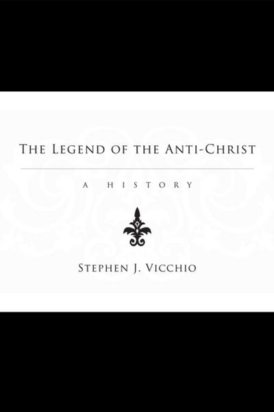 The Legend of the Anti-Christ