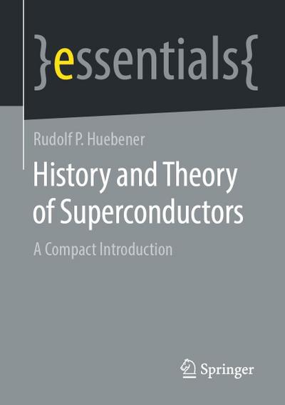History and Theory of Superconductors