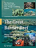 The Great Barrier Reef: Biology, Environment and Management (Coral Reefs of the World, Band 2)