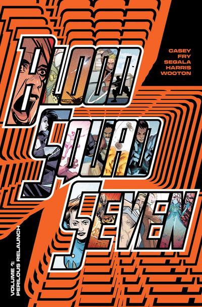 Blood Squad Seven Vol. 1