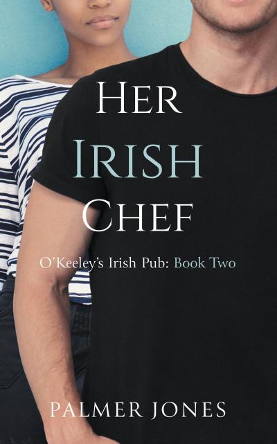 Her Irish Chef (O’Keeley’s Irish Pub, #2)