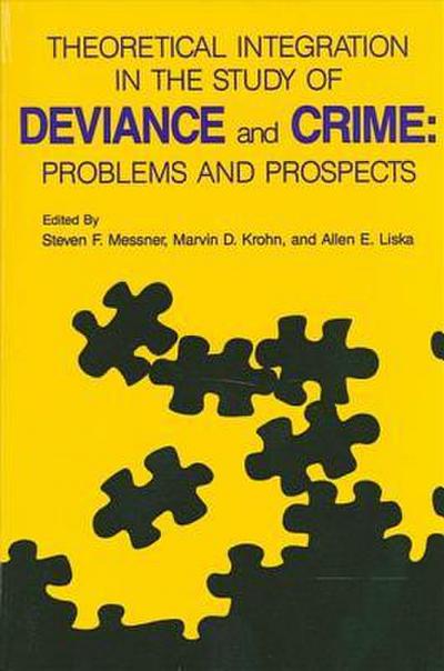Theoretical Integration in the Study of Deviance and Crime
