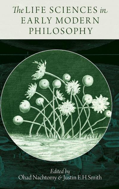 Life Sciences in Early Modern Philosophy