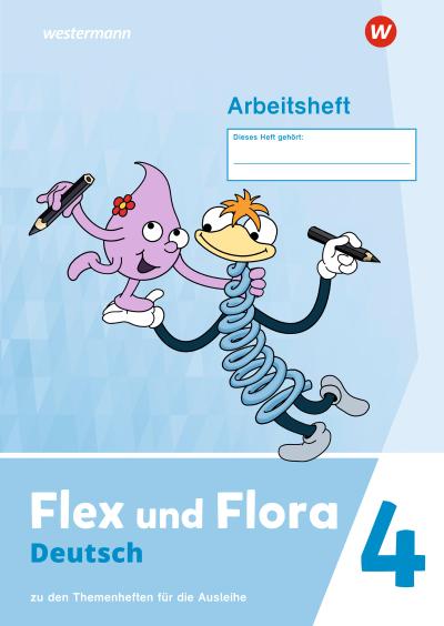 Flex und Flora 4. Arbeitsheft. Zu den Heften für die Ausleihe