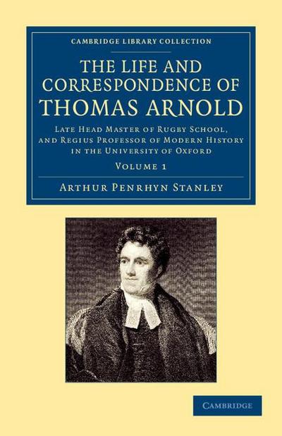 The Life and Correspondence of Thomas Arnold - Volume             1
