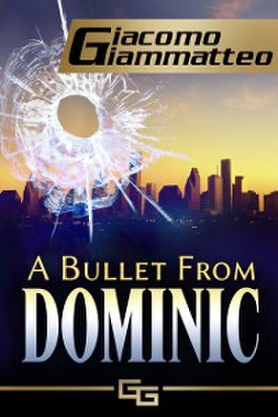 Bullet From Dominic