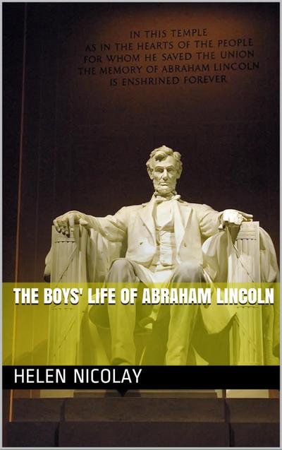 The Boys’ Life of Abraham Lincoln